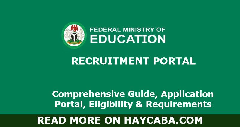 Federal Ministry of Education Recruitment Portal 2024/2025: Comprehensive Guide, Application Portal, Eligibility & Requirements