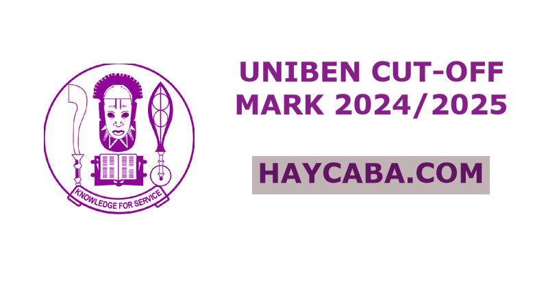 UNIBEN Cut Off Mark 2024/2025 | See University of Benin Cut-off Mark